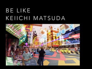 B E L I K E
K E I I C H I M AT S U D A
 