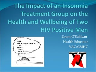 Grant O’Sullivan  Health Educator VAC/GMHC 