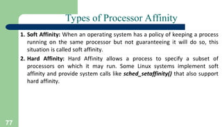 77
Types of Processor Affinity
 
