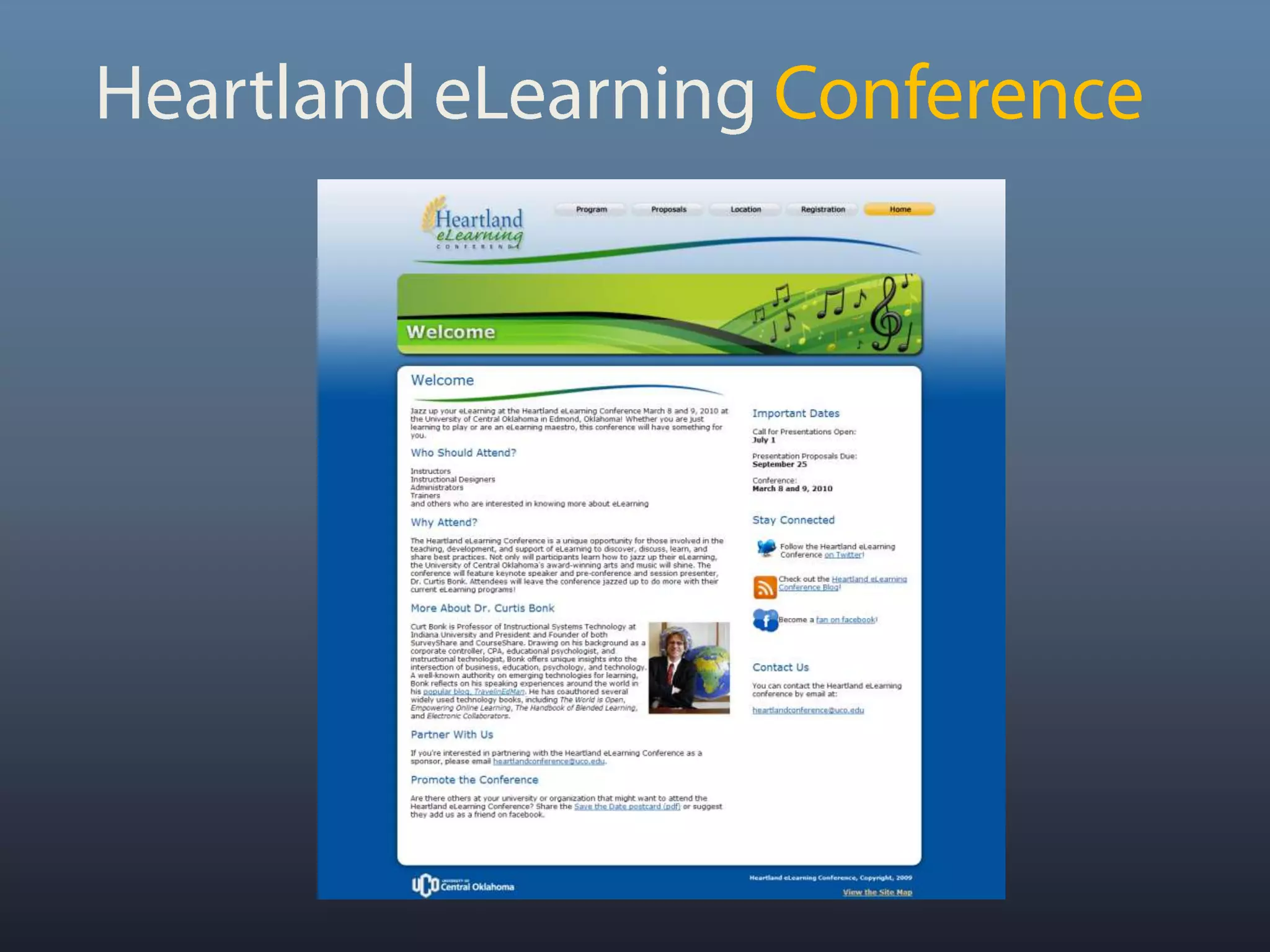 CONFERENCE PRESENTATIONSE-Learn World ConferenceTexas Distance Learning Association (TxDLA) ConferenceFaculty Enhancement Center Technology Day, University of Central OklahomaDistance Learning AssociationeLearning GuildDevCon