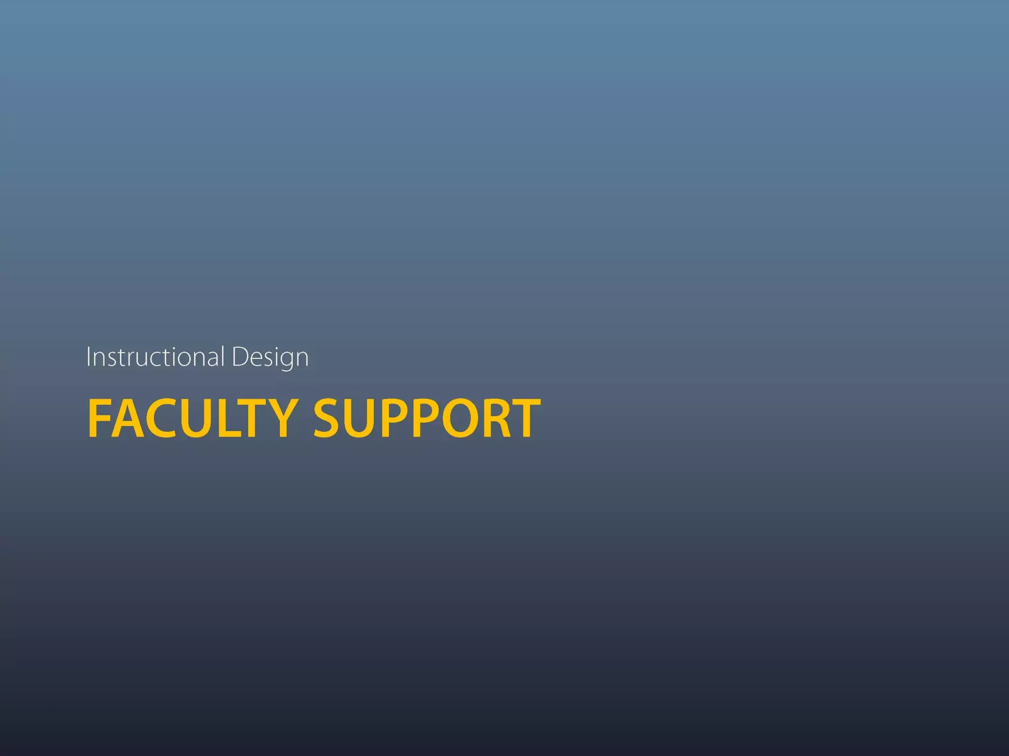 Instructional Design Faculty Support