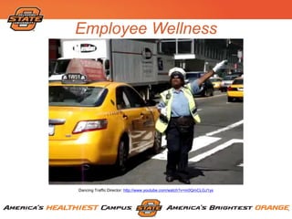 Employee Wellness
Dancing Traffic Director: http://www.youtube.com/watch?v=m0QmCLGJ1ys
 