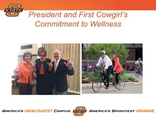 President and First Cowgirl’s
Commitment to Wellness
 