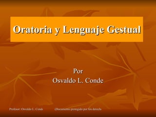 Oratoria y Lenguaje Gestual Por Osvaldo L. Conde 