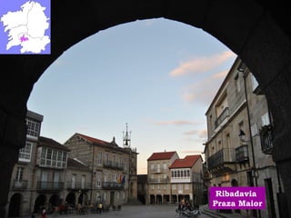 Ribadavia 
Praza Maior 
 