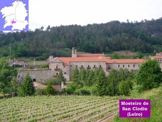 Mosteiro de 
San Clodio 
(Leiro) 
 