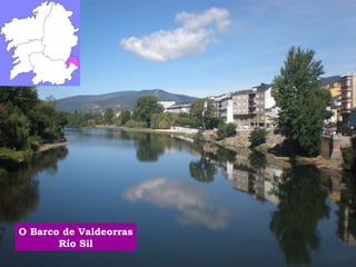 O Barco de Valdeorras 
Río Sil 
 