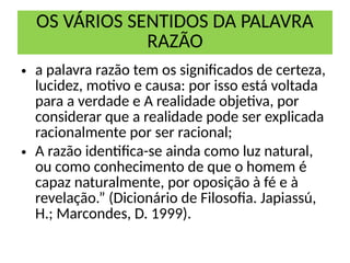 OS VÁRIOS SENTIDOS DA PALAVRA RAZÃO.pptx
