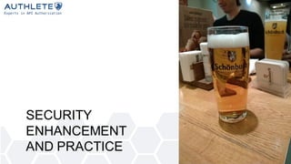 SECURITY
ENHANCEMENT
AND PRACTICE
 