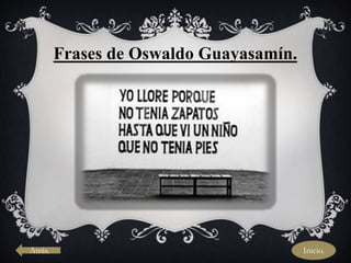 Frases de Oswaldo Guayasamín.
Atrás. Inicio.
 