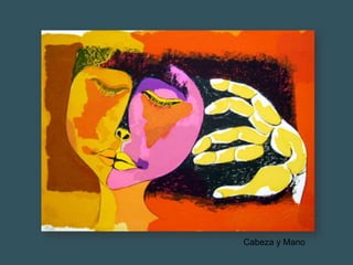 Cabeza y Mano
 