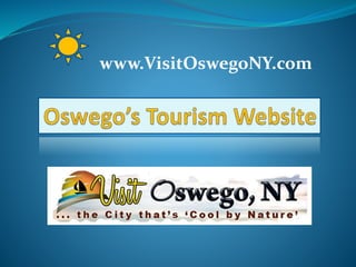 www.VisitOswegoNY.com
 