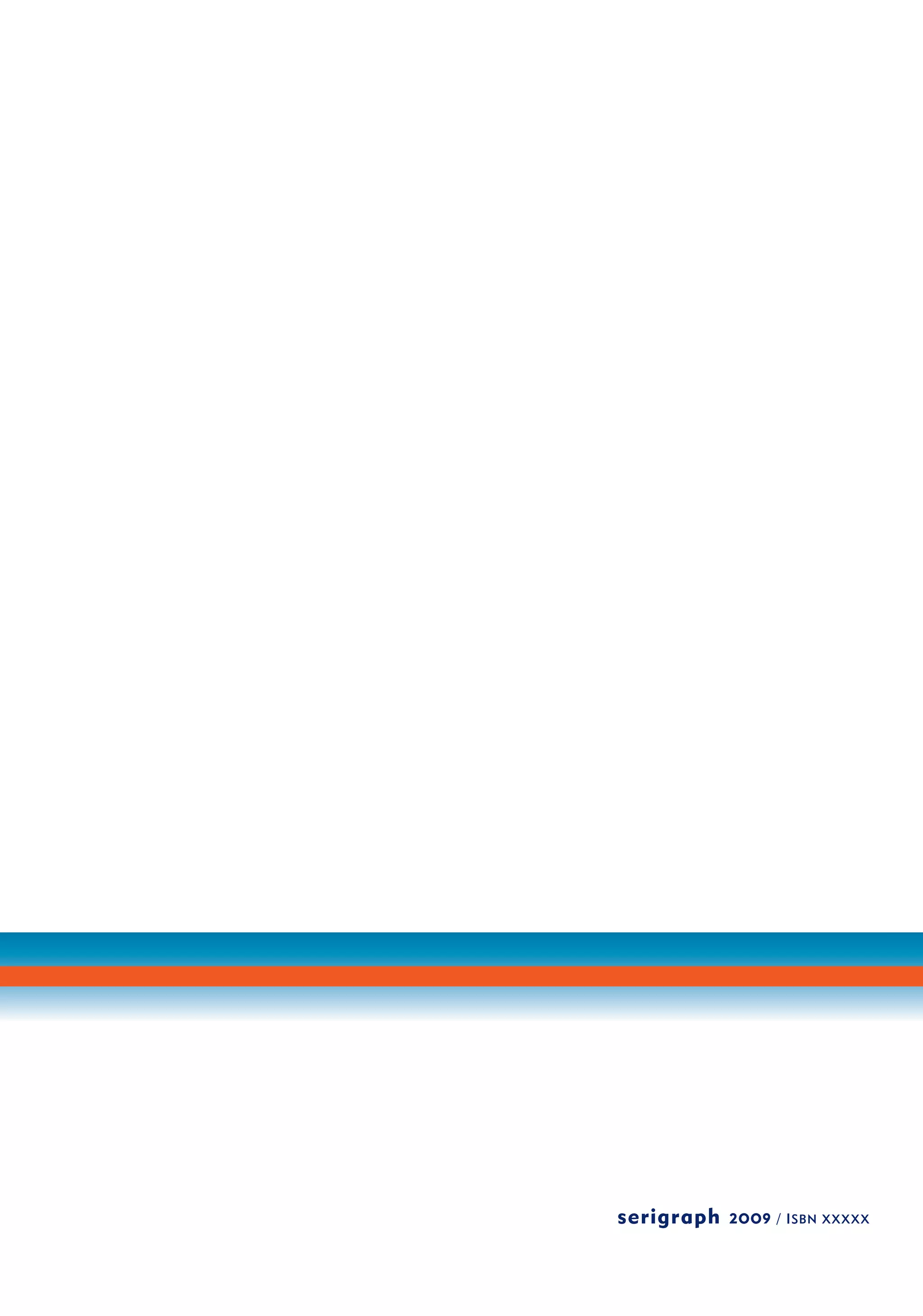 serigraph   2OO9 / I SBN XXXXX
 
