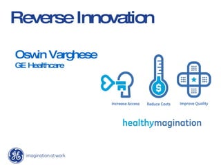 Oswin Varghese GE Healthcare Reverse Innovation 