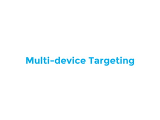 Multi-device Targeting
 