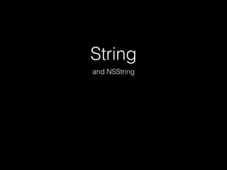 String
and NSString
 