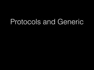 Protocols and Generic
 
