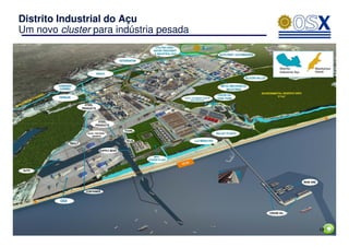 Distrito Industrial do Açu
Um novo cluster para indústria pesada




                                        13   13
 