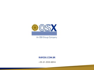 RI@OSX.COM.BR

+55 21 2555 6914
 