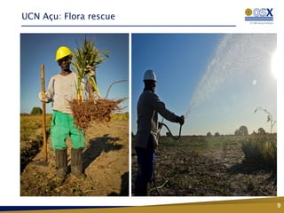 UCN Açu: Flora rescue




                        9
 