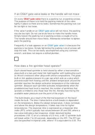 If an OS&Y gate valve leaks or the handle will not move
On every OS&Y gate valve there is a packing nut, or packing screws...