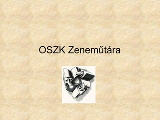 OSZK Zeneműtára 