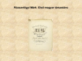 Rózsavölgyi Márk: Első magyar társastánc 