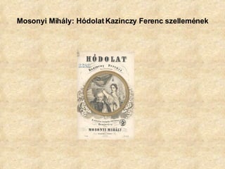 Mosonyi Mihály: Hódolat Kazinczy Ferenc szellemének 