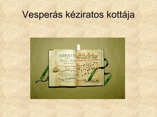 Vesperás kéziratos kottája 