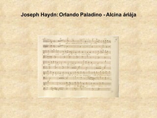 Joseph Haydn: Orlando Paladino - Alcina áriája 