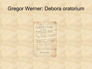 Gregor Werner: Debora oratorium 