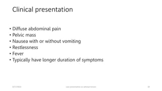 Clinical presentation
• Diffuse abdominal pain
• Pelvic mass
• Nausea with or without vomiting
• Restlessness
• Fever
• Typically have longer duration of symptoms
4/17/2023 case presentation on adnexal torsion 28
 