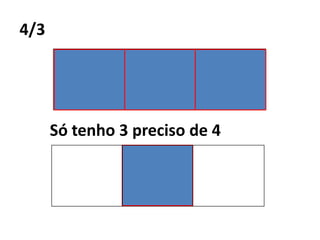 4/3Só tenho 3 preciso de 4