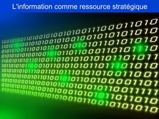 L'information comme ressource stratégique
 