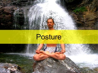 Posture
 