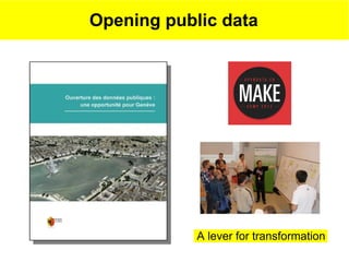 Opening public data




            A lever for transformation
 