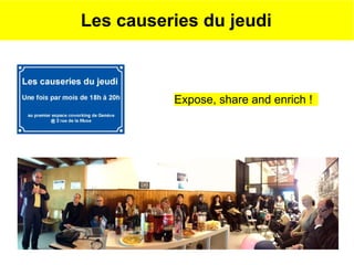 Les causeries du jeudi



          Expose, share and enrich !
 