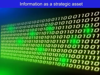 L'information comme a strategicstratégique
       Information as ressource asset
 
