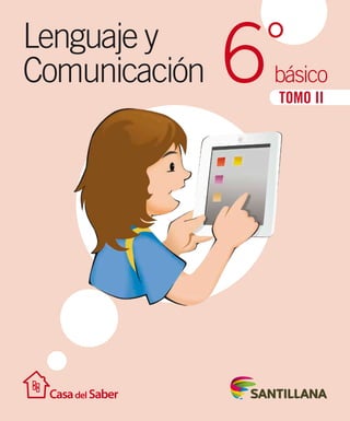 TOMO II
Lenguaje y
Comunicación básico
°6
 