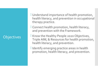 OT 425 health promotion and health literacy | PPT