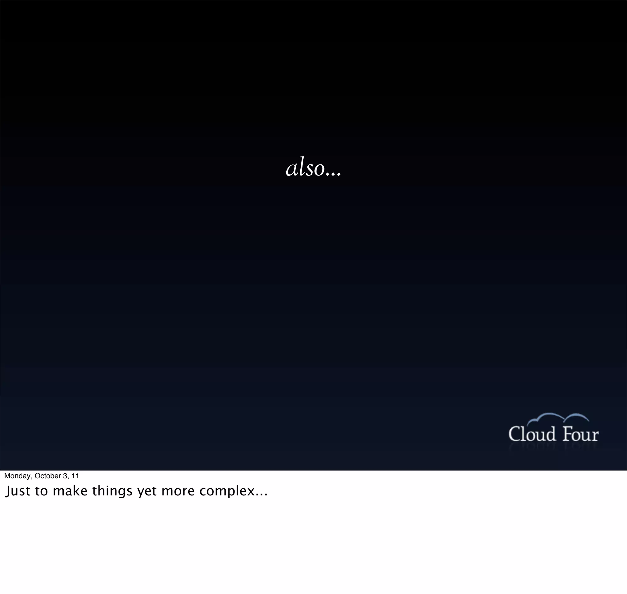 also...




Monday, October 3, 11

Just to make things yet more complex...
 