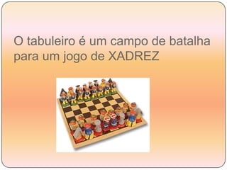 DiagonalO tabuleiro é um campo de batalha para um jogo de XADREZ