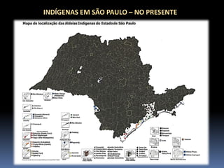 INDÍGENAS EM SÃO PAULO – NO PRESENTE

 