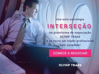 na plataforma de negociação
OLYMP TRADE
e se torne um trader profissional
bem sucedido!
Use esta estratégia
 