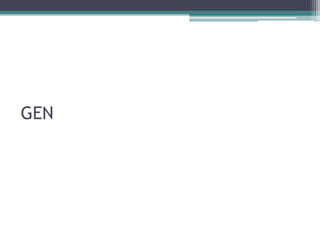GEN
 