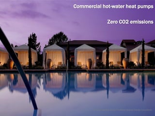 Commercial hot-water heat pumps

                    Zero CO2 emissions




       © Tony Sweet & Ashley Fordham Otakuki Energy Consultants
 