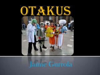 Otakus | PPT