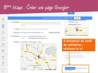 3iéme   étape : Créer une page Google+



                                  A réception du code
                                  de validation,
                                  saisissez le ici
 