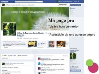 Ma page pro
*Visible hors connexion
*Accessible via une adresse propre

 