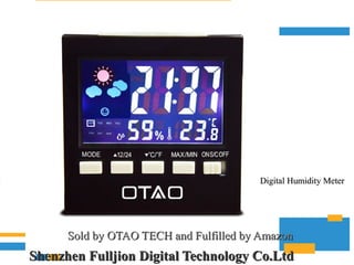 Shenzhen Fulljion Digital Technology Co.LtdShenzhen Fulljion Digital Technology Co.Ltd
Sold by OTAO TECH and Fulfilled by AmazonSold by OTAO TECH and Fulfilled by Amazon
Digital Humidity MeterDigital Humidity Meter
 